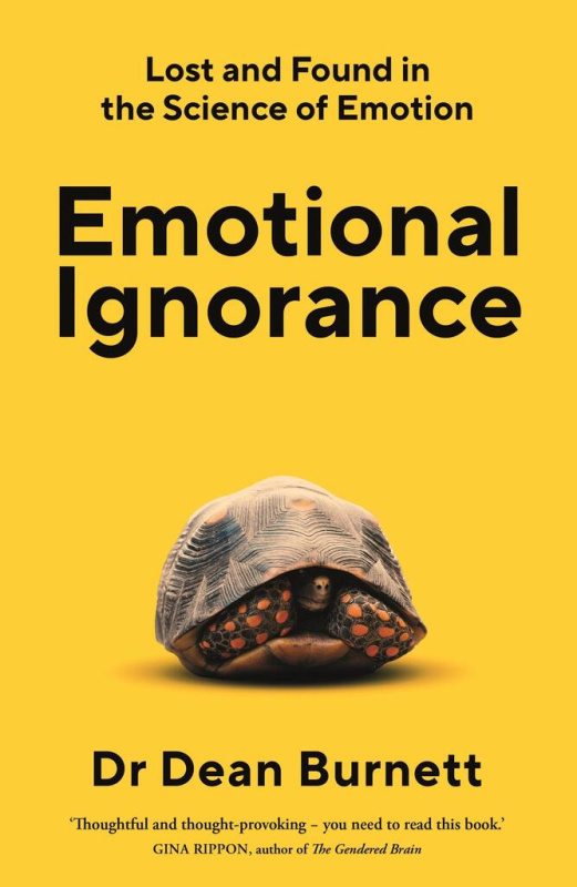 Emotional Ignorance, Misadventures in the Science of Emotion Guardian Faber Publishing