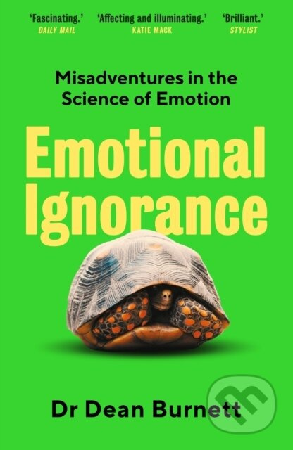 Emotional Ignorance, Misadventures in the Science of Emotion Guardian Faber Publishing