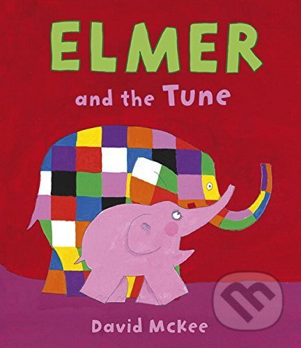 Elmer and the Tune - David McKee - kniha z kategorie Pohádky