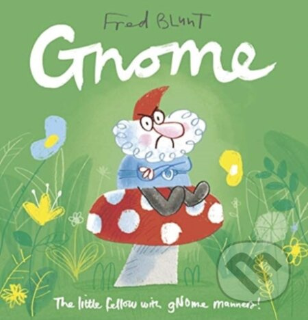 Gnome - Fred Blunt - kniha z kategorie Pro děti