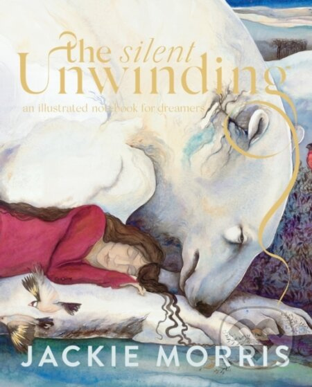 The Silent Unwinding - Jackie Morris - kniha z kategorie Pro děti