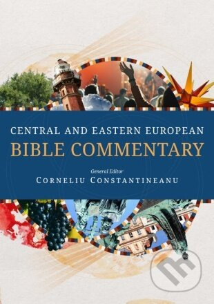 Central and Eastern European Bible Commentary - Corneliu Constantineanu (ed.) - kniha z kategorie Knihy o Bibli