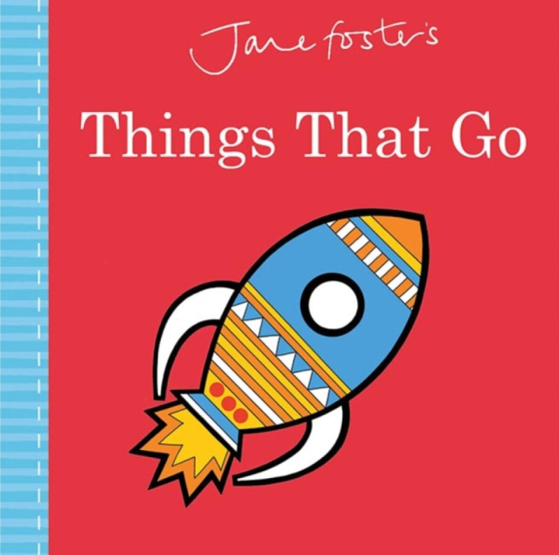 Jane Foster's Things That Go - Jane Foster,Jane Foster's Things That Go - Jane Foster - kniha z kategorie Pre deti a mládež