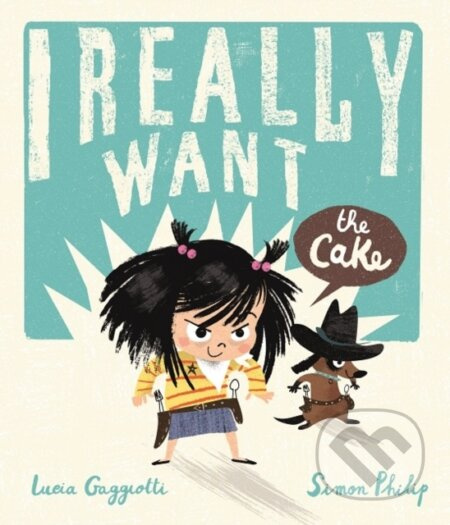 I Really Want the Cake - Simon Philip - kniha z kategorie Pro děti