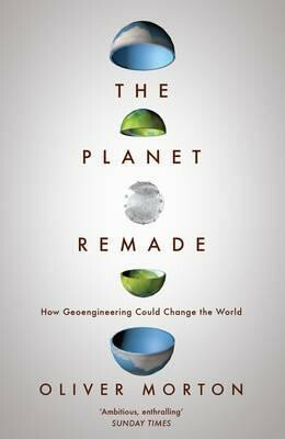 The Planet Remade (How Geoengineering Could Change the World) - kniha z kategorie Přírodní vědy a technika