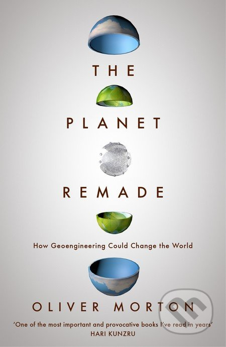 The Planet Remade (How Geoengineering Could Change the World) - kniha z kategorie Přírodní vědy a technika