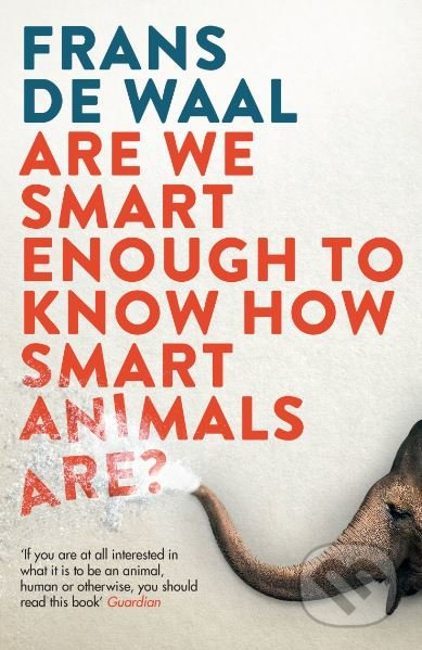 Are We Smart Enough to Know How Smart Animals are? - kniha z kategorie Přírodní vědy a technika