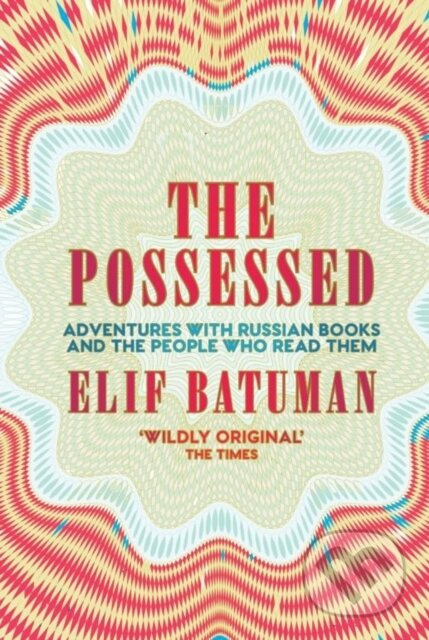 The Possessed (Adventures with Russian Books and the People Who Read Them) - kniha z kategorie Literární věda