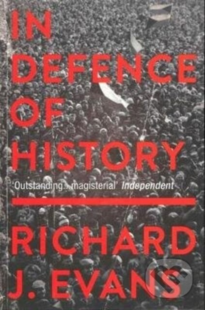 In Defence Of History - Richard J. Evans - kniha z kategorie Historie