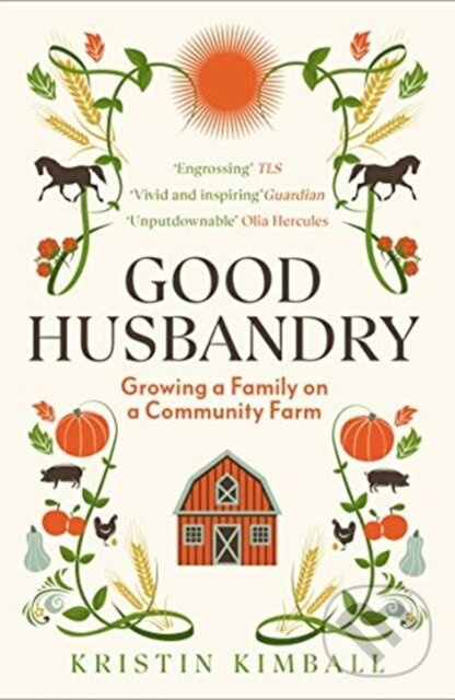 Good Husbandry (Growing a Family on a Community Farm) - kniha z kategorie Priemysel