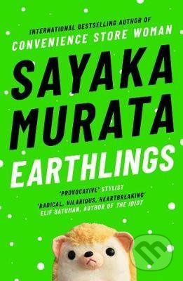 Earthlings - Sayaka Murata - kniha z kategorie Společenská beletrie