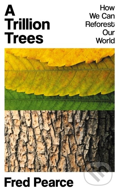 A Trillion Trees (How We Can Reforest Our World) - Fred Pearce - kniha z kategorie Ekologie