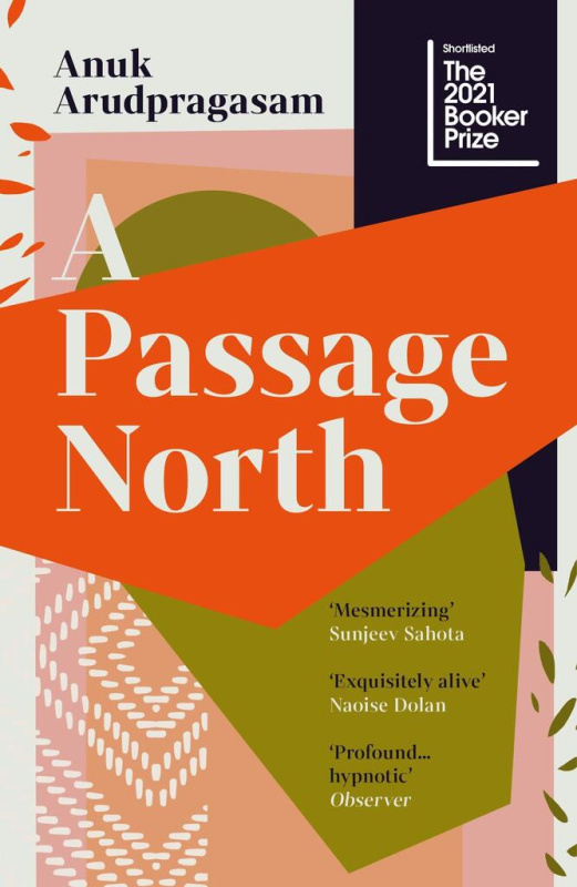 A Passage North - Anuk Arudpragasam