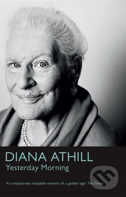 Yesterday Morning (A Very English Childhood) - Diana Athill - kniha z kategorie Životopisy, reportáže a myšlenky