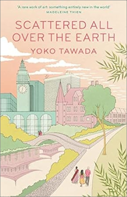 Scattered All Over the Earth - Yoko Tawada - kniha z kategorie Společenská beletrie