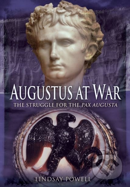 Augustus at War (The Struggle for the Pax Augusta) - kniha z kategorie Historie