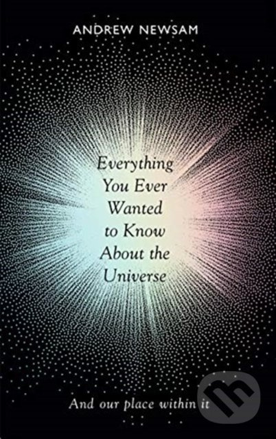Everything You Ever Wanted to Know About the Universe - kniha z kategorie Prírodné vedy a technika
