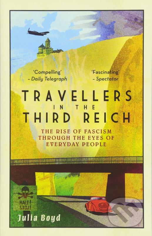 Travellers in the Third Reich (The Rise of Fascism Through the Eyes of Everyday People) - kniha z kategorie Historie