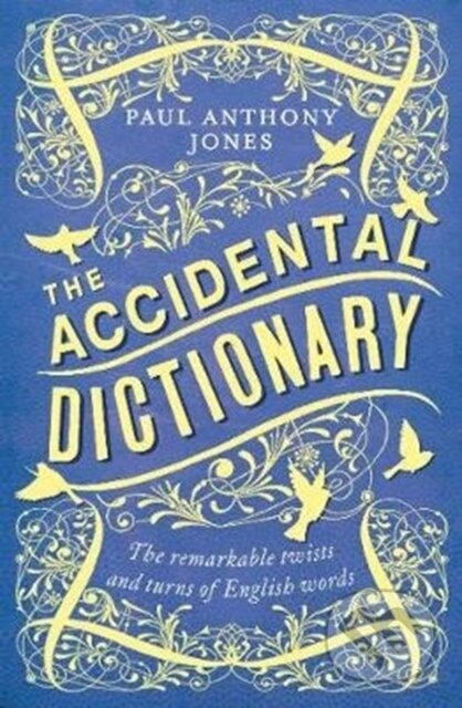 The Accidental Dictionary (The Remarkable Twists and Turns of English Words) - kniha z kategorie Zdraví a životní styl