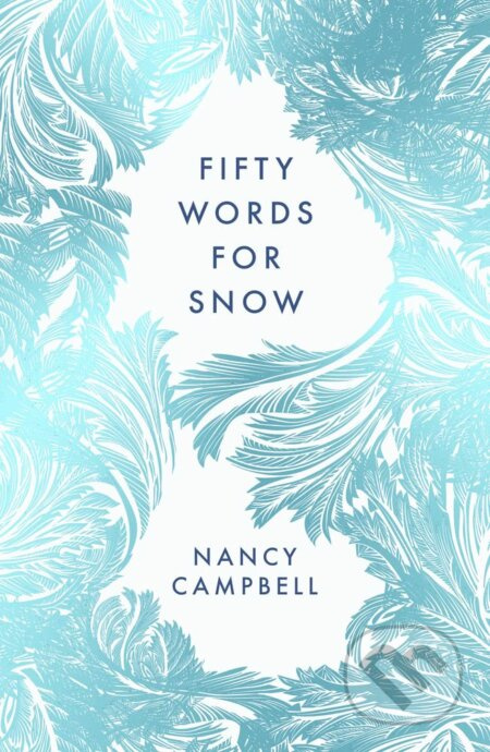 Fifty Words for Snow - Nancy Campbell - kniha z kategorie Beletrie