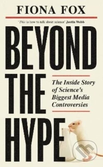 Beyond the Hype (The Inside Story of Science’s Biggest Media Controversies) - kniha z kategorie Přírodní vědy a technika