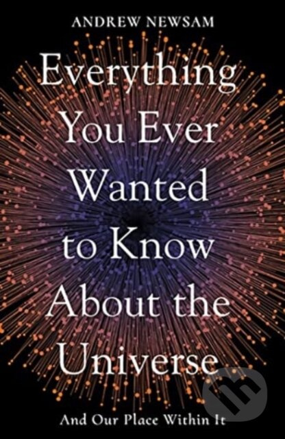 Everything You Ever Wanted to Know About the Universe - kniha z kategorie Přírodní vědy a technika
