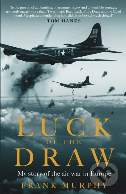 Luck of the Draw (My Story of the Air War in Europe - A NEW YORK TIMES BESTSELLER) - kniha z kategorie Humanitní a společenské vědy