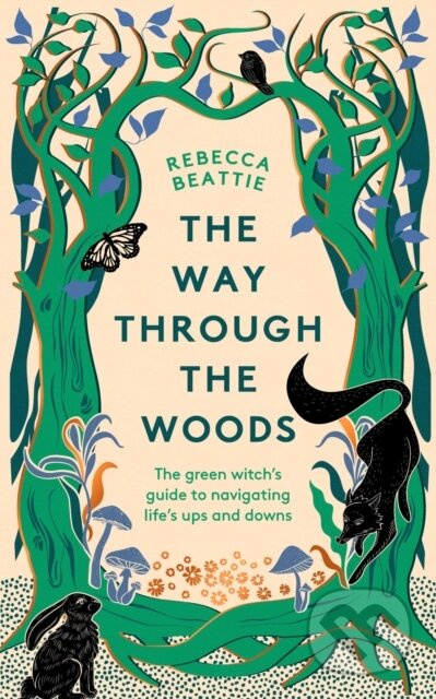 The Way Through the Woods (The Green Witch’s Guide to Navigating Life’s Ups and Downs) - kniha z kategorie Filozofie