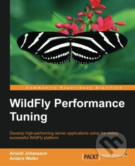Wildfly Performance Tuning - Arnold Johansson, Anders Welen - kniha z kategorie Počítače a internet