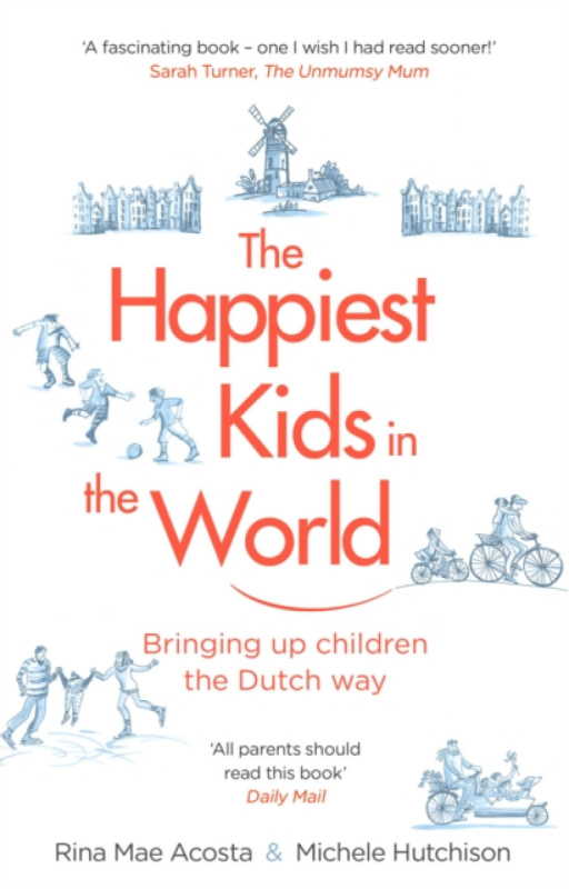 The Happiest Kids in the World (Bringing up Children the Dutch Way) - kniha z kategorie Vztahy a rodina