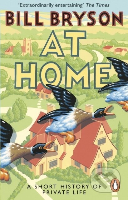At Home (A Short History of Private Life) - Bill Bryson - kniha z kategorie Pro děti
