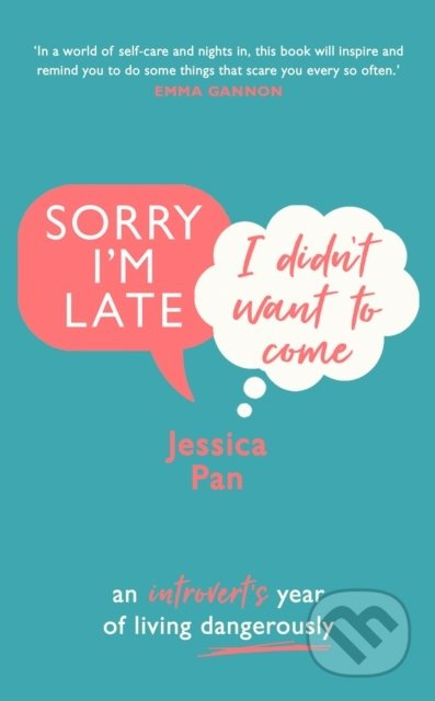 Sorry I'm Late, I Didn't Want to Come (An Introvert’s Year of Living Dangerously) - kniha z kategorie Životopisy