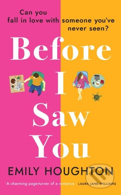 Before I Saw You (A joyful read asking ‘can you fall in love with someone you’ve never seen?’) - kniha z kategorie Společenská beletrie