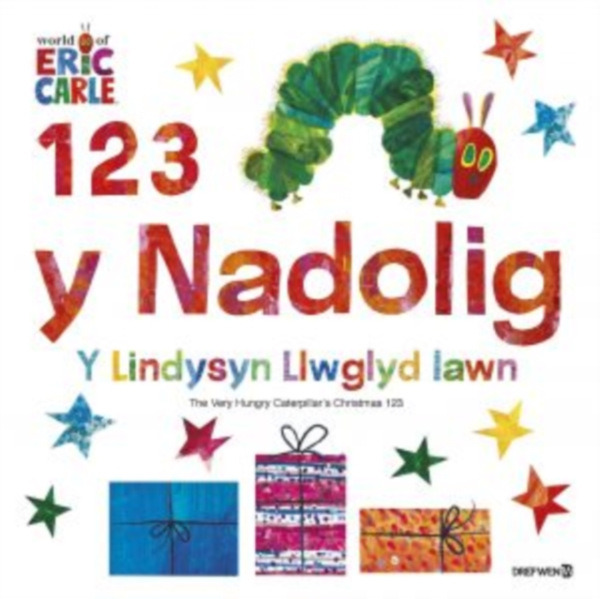 Dref Wen 1,2,3, y Nadolig Y Lindysyn Llwyglyd Iawn / The Very Hungry Caterpillar's Christmas 123 - Carle, Eric