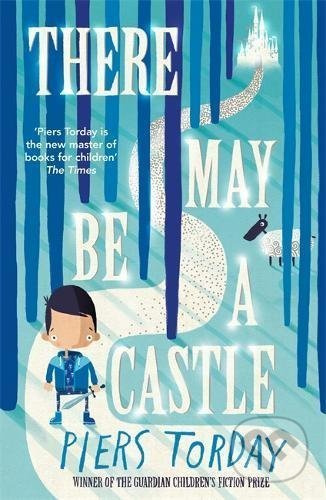 There May Be a Castle - Piers Torday - kniha z kategorie Beletrie pro děti