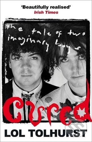 Cured (The Tale of Two Imaginary Boys) - Lol Tolhurst - kniha z kategorie Hudba