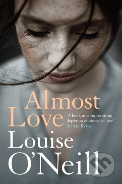 Almost Love - Louise O'Neill - kniha z kategorie Beletrie