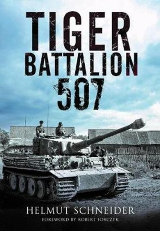 Tiger Battalion 507 - Helmut Schneider