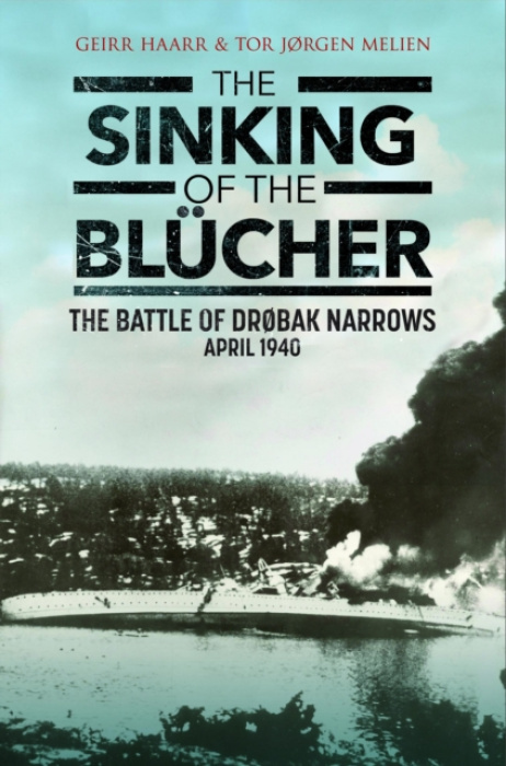 Greenhill Books Sinking of the Blucher - Haarr, Geirr H a Melien, Tor