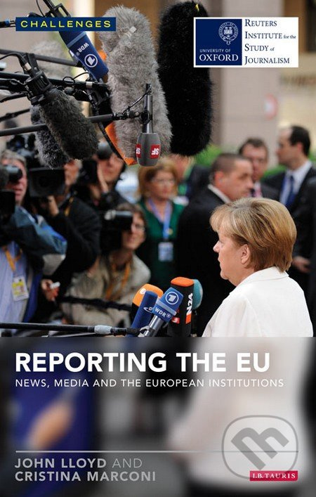 Reporting the EU (News, Media and the European Institutions) - kniha z kategorie Odborné a naučné
