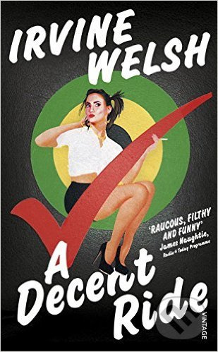 A Decent Ride - Irvine Welsh - kniha z kategorie Beletrie