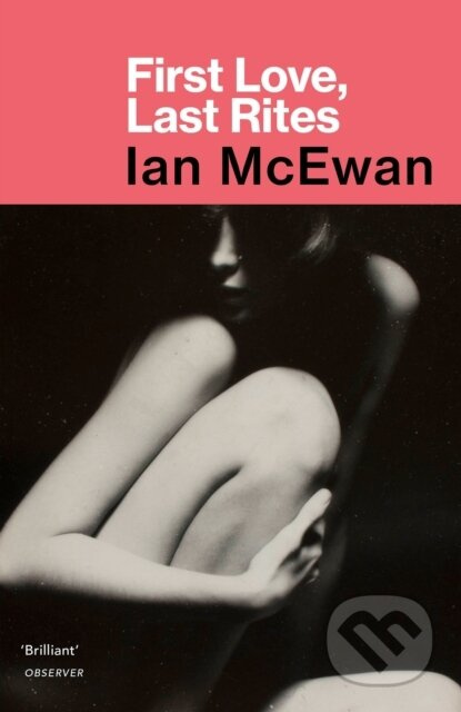 First Love, Last Rites - Ian McEwan - kniha z kategorie Společenská beletrie