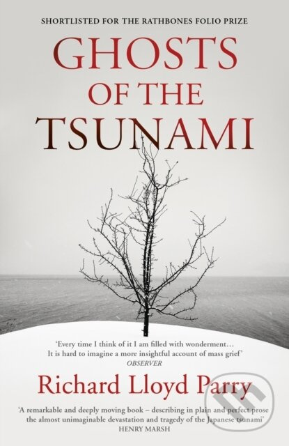 Ghosts of the Tsunami (Death and Life in Japan) - Richard Lloyd Parry