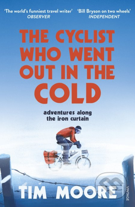 The Cyclist Who Went Out in the Cold - Tim Moore - kniha z kategorie Individuální sporty