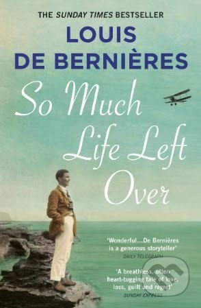 So Much Life Left Over - Louis de Bernières - kniha z kategorie Beletrie