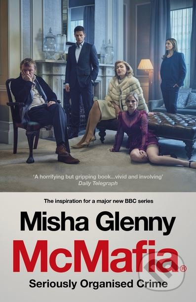 McMafia (Seriously Organised Crime) - Misha Glenny - kniha z kategorie Beletrie