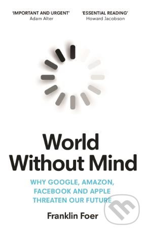 World Without Mind (Why Google, Amazon, Facebook and Apple threaten our future) - kniha z kategorie Podnikání