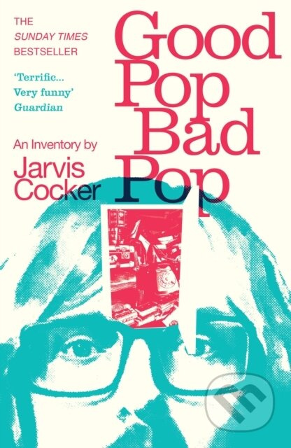 Good Pop, Bad Pop - Jarvis Cocker - kniha z kategorie Autobiografie