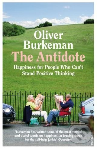 The Antidote (Happiness for People Who Can't Stand Positive Thinking) - kniha z kategorie Motivace a seberozvoj