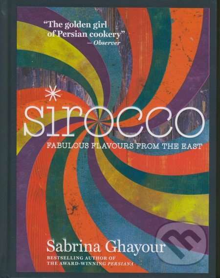 Sirocco (Fabulous Flavours from the East) - Sabrina Ghayour - kniha z kategorie Kuchařky